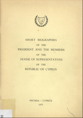 Short Biographies of the President and the Members of the House of Representatives of the Republic of Cyprus